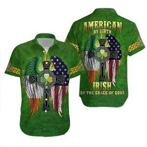 American By Birth Irish St Patrick Day Hawaiian Shirt For