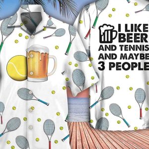 Beer I Like Beer And Tennis And Maybe 3 People – Trendy Hawaiian Shirt, Gifts For Bachelor Party, Hawaii Shirt Party Summer, Gift For Her.
