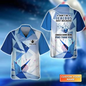 Blue Pattern Bowling Don’t Be Jealous Just Because I Knock Down More Pins Than You Personalized Name 3D Trendy Hawaiian Shirt