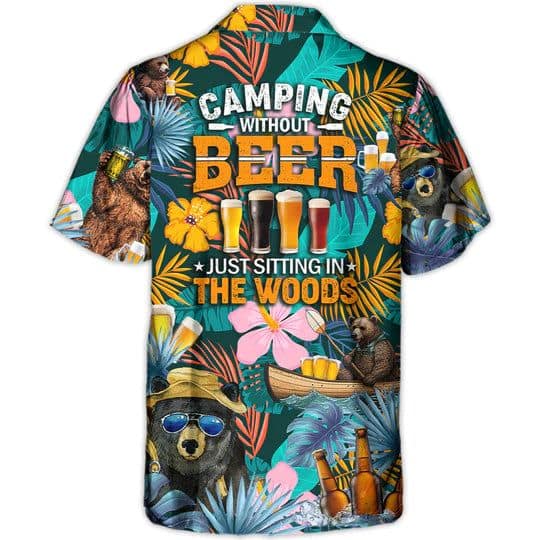 camping-funny-bear-camping-without-beer-is-just-sitting-in-the-woods-hawaiian-shirt-6018-1ub3y-2.jpg