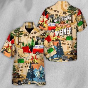 Camping It’s All Fun And Games Until Someone Loses A Weiner – Hawaiian Shirt