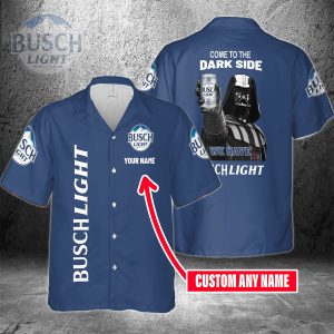 Come To The Dark Side We Have Busch Light Custom Name Hawaiian Shirt