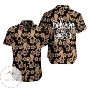 Find Hawaiian Shirts Bigfoot Believe In Yourself