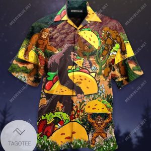 Get Here Funny Bigfoot Loves Tacos Unisex Hawaiian Shirts