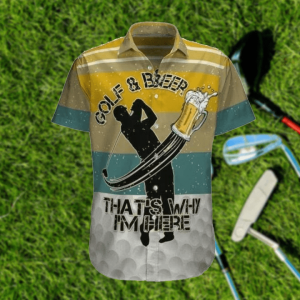 Golf And Beer That’s Why I’m Here Trendy Hawaiian Shirt