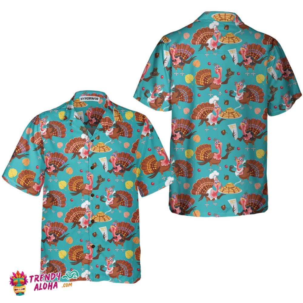 happy-thanksgiving-turkeys-chef-thanksgiving-hawaiian-shirt-funny-turkey-shirt-for-thanksgiving-day-3573-ndr75.jpg