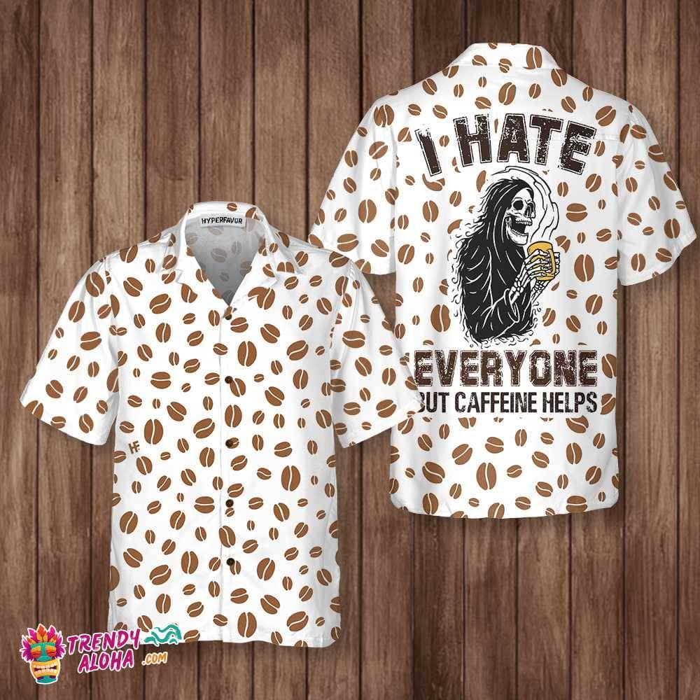 i-hate-everyone-but-caffeine-help-hawaiian-shirt-funny-coffee-bean-shirt-best-gift-for-coffee-lovers-5780-8vmxv.jpg