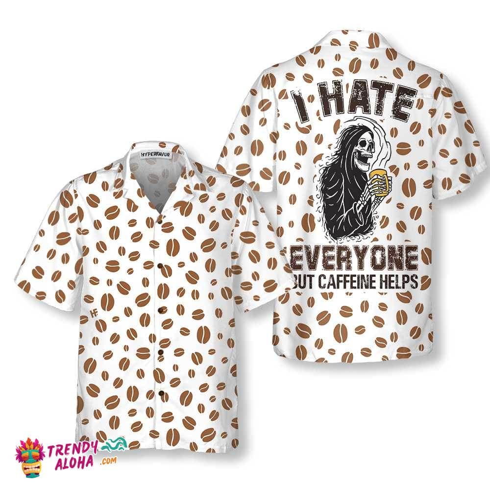 i-hate-everyone-but-caffeine-help-hawaiian-shirt-funny-coffee-bean-shirt-best-gift-for-coffee-lovers-7408-25uuc.jpg