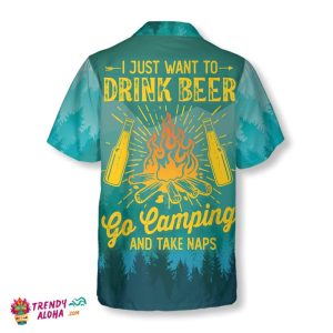 I Just Want To Drink Beer Go Camping And Take Naps V2 Hawaiian Shirt