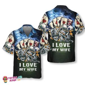 I Love My Wife Casino Hawaiian Shirt, Funny Casino Poker Shirt For Men, Casino Shirt Short Sleeve, Gift For Casino Lover