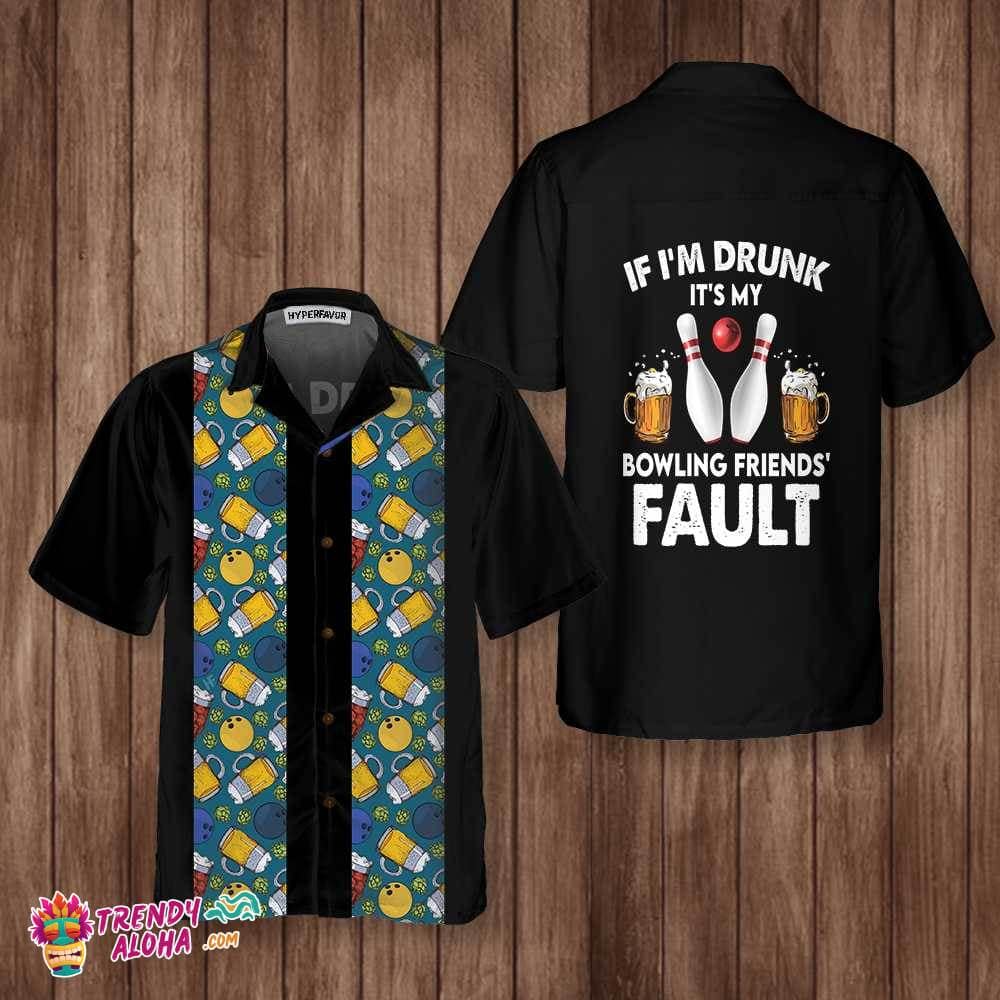 if-im-drunk-its-my-bowling-friends-fault-hawaiian-shirt-beer-and-bowling-shirt-best-gift-for-bowling-players-6137-ya3wz.jpg