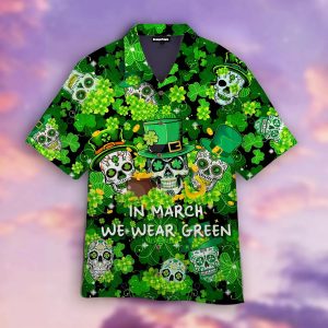In March We Were Green Happy Patrick’s Day Trendy Hawaiian Shirt For