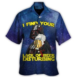 Star Wars Darth Vader I Find Your Lack Of Beer Disturbing Cool Hawaiian Shirt