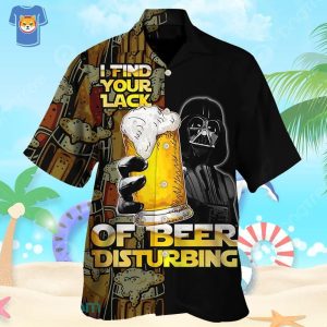 Star Warsdarth Vader I Find Your Lack Of Beer Disturbing Hawaiian Shirt For Star Wars Movie Fans