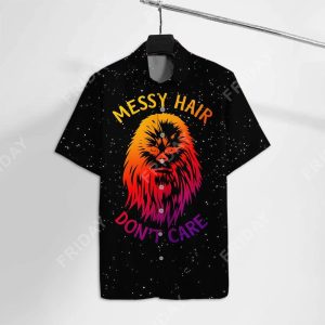 Sw Hawaiian Shirt Messy Hair Don’t Care Chew Hawaii Tshirt Funny Amazing Sw KLA Shirt