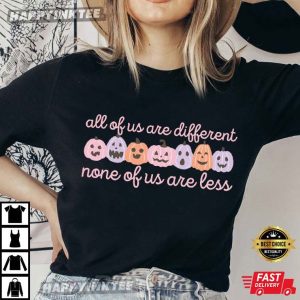 All Of Us Are Different None Of Us Are Less Halloween Pumpkin Comfort Colors T-Shirt