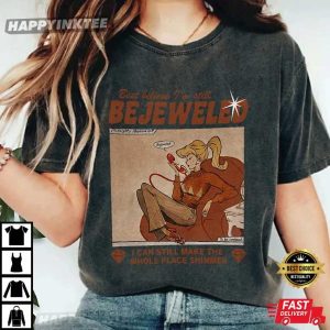 Best Believe I’m Still Bejeweled Gift For Her Best T-Shirt